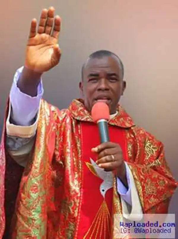 Why I Rejected Jonathan’s Dollar Gift – Rev. Mbaka